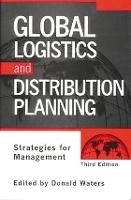 Global Logistics And Distribution Planning: Strategies for Management