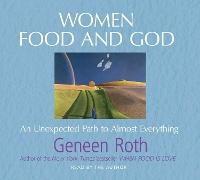Women Food and God: An Unexpected Path to Almost Everything