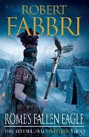 Rome's Fallen Eagle: The heart-pounding bestselling Roman epic