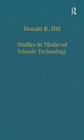 Studies in Medieval Islamic Technology: From Philo to al-Jazari – from Alexandria to Diyar Bakr
