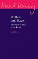 Brothers and Sisters: The Order of Birth in the Family: An Expanded Edition