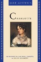 Jane Austen's Charlotte: Her Fragment of a Last Novel, Completed by Julia Barrett