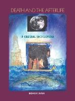 Death and the Afterlife: A Cultural Encyclopedia
