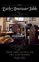 The Early American Table: Food and Society in the New World