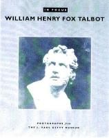 In Focus: William Henry Fox Talbot – Photographs From the J.Paul Getty Museum