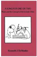 A Song for One or Two: Music and the Concept of Art in Early China
