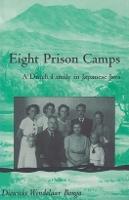 Eight Prison Camps: A Dutch Family in Japanese Java