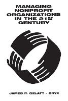 Managing Nonprofit Organizations in the 21st Century