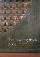 The Healing Work of Art: From the Collection of Detroit Receiving Hospital