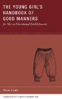 The Young Girl's Handbook of Good Manners for Use in Educational Establishments