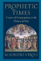 Prophetic Times: Visions of Emancipation in the History of Italy