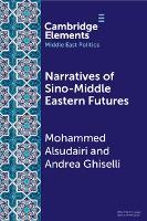 Narratives of Sino-Middle Eastern Futures: In the Eye of the Beholder