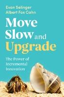 Move Slow and Upgrade: The Power of Incremental Innovation