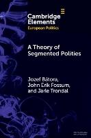 A Theory of Segmented Polities: The European Union in Perspective
