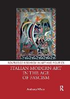 Italian Modern Art in the Age of Fascism