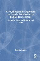 A Psychodynamic Approach to Female Domination in BDSM Relationships: Sexuality Between Pleasure and Work