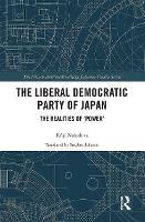 The Liberal Democratic Party of Japan: The Realities of ‘Power’