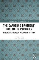 The Dardenne Brothers’ Cinematic Parables: Integrating Theology, Philosophy, and Film
