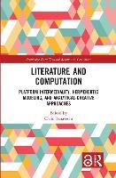 Literature and Computation: Platform Intermediality, Hermeneutic Modeling, and Analytical-Creative Approaches
