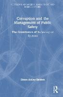 Corruption and the Management of Public Safety: The Governance of Technological Systems
