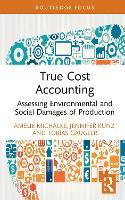 True Cost Accounting: Assessing Environmental and Social Damages of Production