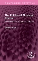 The Politics of Financial Control: The Role of the House of Commons