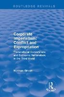 Corporate imperialism: Conflict and expropriation: Conflict and expropriation