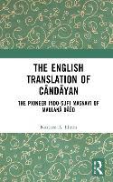 The English Translation of Cāndāyan: The Pioneer Indo-Sufī Masnavī of Maulanā Dāūd