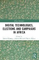 Digital Technologies, Elections and Campaigns in Africa