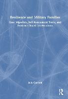 Resilience and Military Families: Case Vignettes, Self-Assessment Tools, and Evidence-Based Interventions
