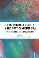 Economic Uncertainty in the Post-Pandemic Era: Policy Responses and the Way Forward