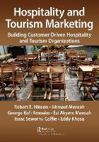 Hospitality and Tourism Marketing: Building Customer Driven Hospitality and Tourism Organizations