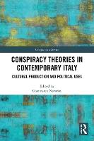 Conspiracy Theories in Contemporary Italy: Cultural Production and Political Uses