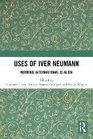 Uses of Iver Neumann: Nothing International is Alien