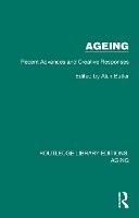 Ageing: Recent Advances and Creative Responses