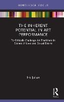The Inherent Potential in Art Performance: To Critically Challenge Art Traditions in Scenes of Love and Sexual Desire