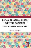 Nation Branding in Non-Western Societies: Projecting India as a ‘Civilisation State’