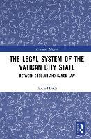 The Legal System of the Vatican City State: Between Secular and Canon Law