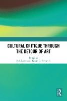Cultural Critique Through the Detour of Art