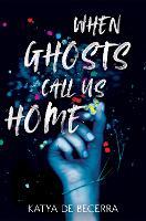 When Ghosts Call Us Home
