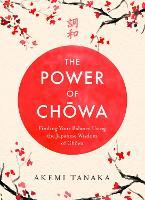 The Power of Chowa: Finding Your Balance Using the Japanese Wisdom of Chowa