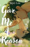 Give Me A Reason: A tender, romantic, Korean retelling of Jane Austen's Persuasion!