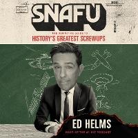 SNAFU: The Definitive Guide to History's Greatest Screwups: the hilarious new book from The Office and Hangover comedian