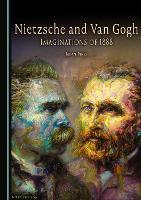 Nietzsche and Van Gogh: Imaginations of 1888