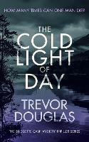 The Cold Light of Day: A page-turning police procedural with twists that will keep you guessing