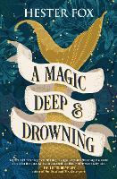A Magic Deep and Drowning