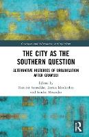 The City as the Southern Question: Alternative Histories of Urbanisation After Gramsci