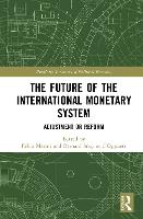 The Future of the International Monetary System: Adjustment or Reform