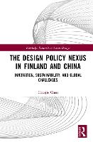 The Design Policy Nexus in Finland and China: Innovation, Sustainability, and Global Challenges