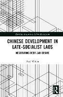 Chinese Development in Late-Socialist Laos: Negotiating Debt and Desire